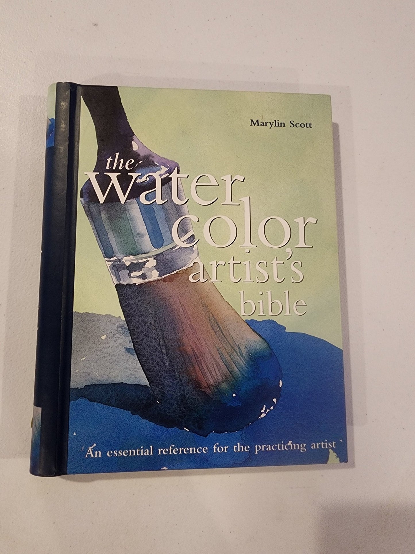 Artist's Bibles Ser.: The Watercolor Artist's Bible by Marylin Scott (2009,... - I Bought a Yard Sale