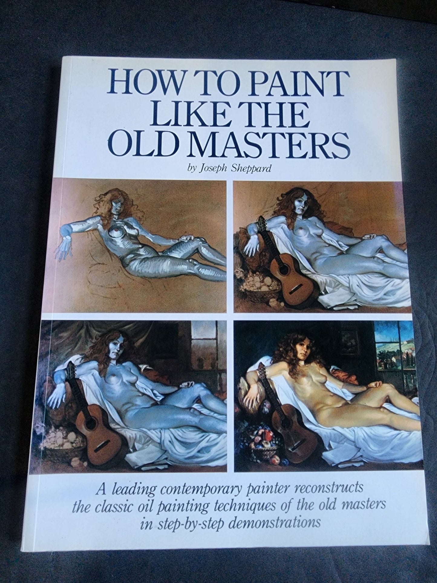 How to Paint Like the Old Masters by Joseph Sheppard softcover art book - I Bought a Yard Sale